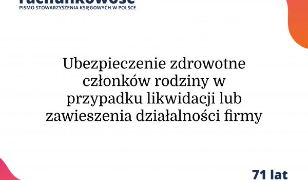 Ubezpieczenie zdrowotne członków rodziny w przypadku likwidacji lub zawieszenia działalności firmy