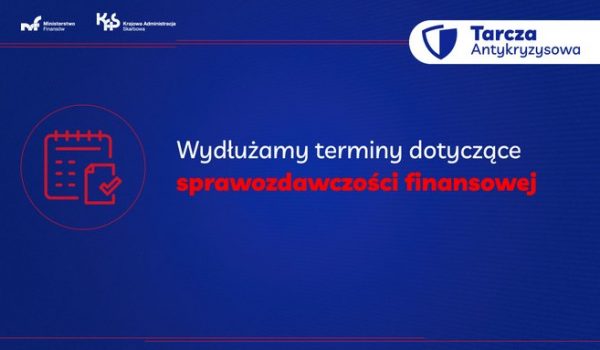Wydłużone terminy dotyczące sprawozdawczości finansowej