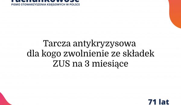 Tarcza antykryzysowa – dla kogo zwolnienie ze składek ZUS na 3 miesiące