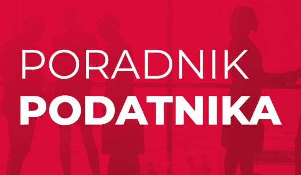 Poradnik podatnika – wsparcie na nowe czasy
