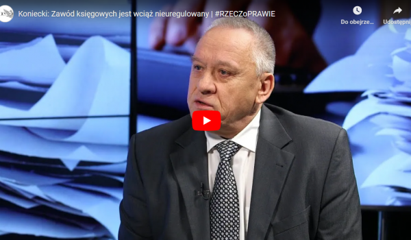 O konflikcie na linii doradcy podatkowi a księgowi rozmawiają red. Anna Wojda i prezes Jerzy Koniecki w programie "RZECZoPRAWIE"