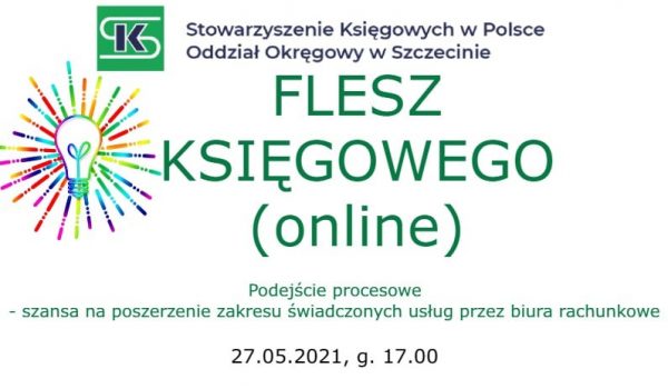 Podejście procesowe – szansa na poszerzenie zakresu świadczonych usług przez biura rachunkowe. Zapraszamy 27.05.2021