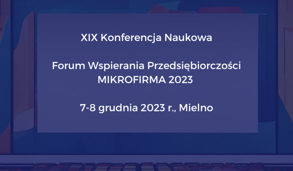 Zapraszamy na konferencję MIKROFIRMA 2023